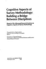 Cognitive Aspects of Survey Methodology: Building a Bridge Between Disciplines