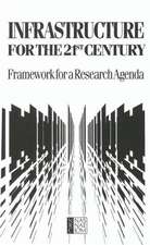 Infrastructure for the 21st Century: Framework for a Research Agenda