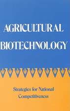 Agricultural Biotechnology: Strategies for National Competitiveness