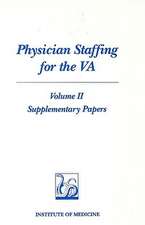 Physician Staffing for the Va: Volume II, Supplementary Papers