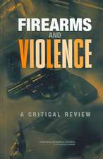 Firearms and Violence: A Critical Review