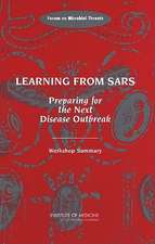 Learning from Sars: Preparing for the Next Disease Outbreak -- Workshop Summary