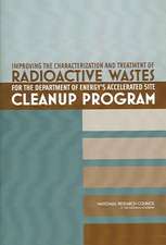 Improving the Characterization and Treatment of Radioactive Wastes for the Department of Energy's Accelerated Site Cleanup Program