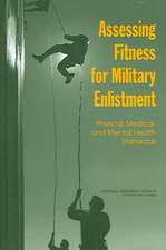 Assessing Fitness for Military Enlistment: Physical, Medical, and Mental Health Standards