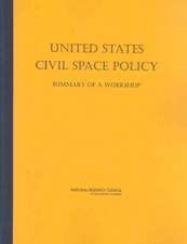 United States Civil Space Policy: Summary of a Workshop