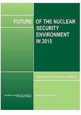 Future of the Nuclear Security Environment in 2015: Proceedings of a Russian-U.S. Workshop