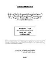 Review of the Environmental Protection Agency's State-Of-The-Science Evaluation of Nonmonotonic Dose-Response Relationships as They Apply to Endocrine