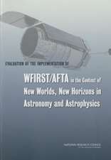 Evaluation of the Implementation of WFIRST/AFTA in the Context of New Worlds, New Horizons in Astronomy and Astrophysics