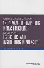 Future Directions for Nsf Advanced Computing Infrastructure to Support U.S. Science and Engineering in 2017-2020: Interim Report