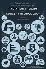 Appropriate Use of Advanced Technologies for Radiation Therapy and Surgery in Oncology