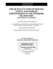 The Human Factors of Process Safety and Worker Empowerment in the Offshore Oil Industry