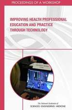 Improving Health Professional Education and Practice Through Technology