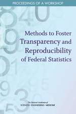 Methods to Foster Transparency and Reproducibility of Federal Statistics