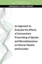 An Approach to Evaluate the Effects of Concomitant Prescribing of Opioids and Benzodiazepines on Veteran Deaths and Suicides