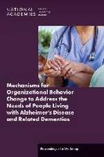 Mechanisms for Organizational Behavior Change to Address the Needs of People Living with Alzheimer's Disease and Related Dementias