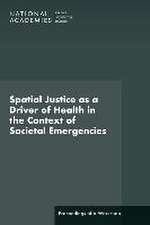 Spatial Justice as a Driver of Health in the Context of Societal Emergencies