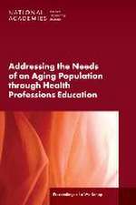 Addressing the Needs of an Aging Population Through Health Professions Education