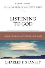 Listening to God: Learn to Hear Him Through His Word