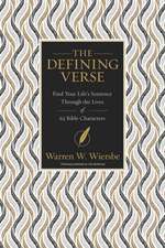 The Defining Verse: Find Your Life’s Sentence Through the Lives of 63 Bible Characters