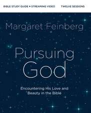 Pursuing God Bible Study Guide Plus Streaming Video