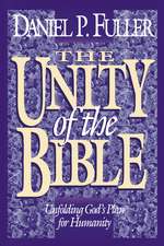 The Unity of the Bible: Unfolding God's Plan for Humanity