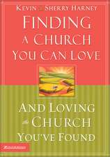 Finding a Church You Can Love and Loving the Church You've Found