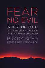 Fear No Evil: A Test of Faith, a Courageous Church, and an Unfailing God