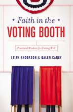 Faith in the Voting Booth: Practical Wisdom for Voting Well