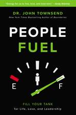 People Fuel: Fill Your Tank for Life, Love, and Leadership