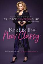 Kind Is the New Classy: The Power of Living Graciously