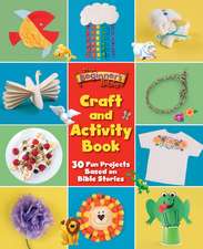 The Beginner's Bible Craft and Activity Book: 30 Fun Projects Based on Bible Stories