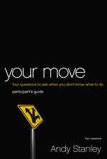 Your Move Bible Study Participant's Guide: Four Questions to Ask When You Don’t Know What to Do