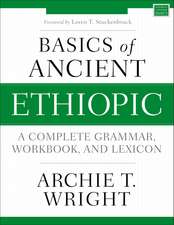 Basics of Ancient Ethiopic: A Complete Grammar, Workbook, and Lexicon