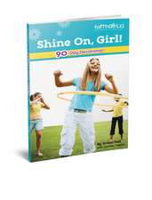 Shine On, Girl!: 90-Day Devotional