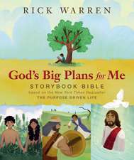 God's Big Plans for Me Storybook Bible: Based on the New York Times Bestseller The Purpose Driven Life