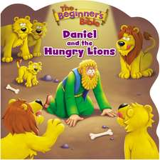 The Beginner's Bible Daniel and the Hungry Lions