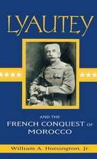 Lyautey and the French Conquest of Morocco