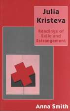 Julia Kristeva: Readings of Exile and Estrangement