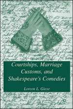 Courtships, Marriage Customs, and Shakespeare's Comedies