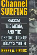 Channel Surfing: Racism, the Media, and the Destruction of Today's Youth