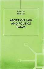 Abortion Law and Politics Today