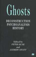 Ghosts: Deconstruction, Psychoanalysis, History