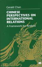 Chinese Perspectives on International Relations: A Framework for Analysis