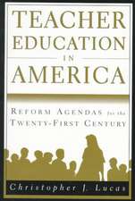 Teacher Education in America: Reform Agendas for the Twenty-First Century