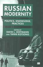 Russian Modernity: Politics, Knowledge and Practices, 1800-1950