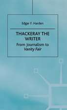 Thackeray the Writer: Pendennis to Denis Duval