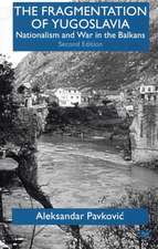 The Fragmentation of Yugoslavia: Nationalism and War in the Balkans