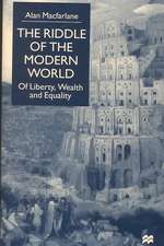 The Riddle of the Modern World: Of Liberty, Wealth and Equality