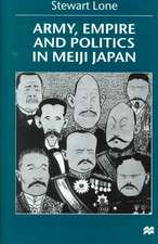 Army, Empire and Politics in Meiji Japan: The Three Careers of General Katsura Tar?