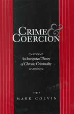 Crime and Coercion: An Integrated Theory of Chronic Criminality